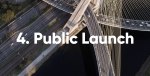 4. Public launch